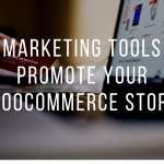 10 Marketing Tools to Promote Your Woocommerce Store