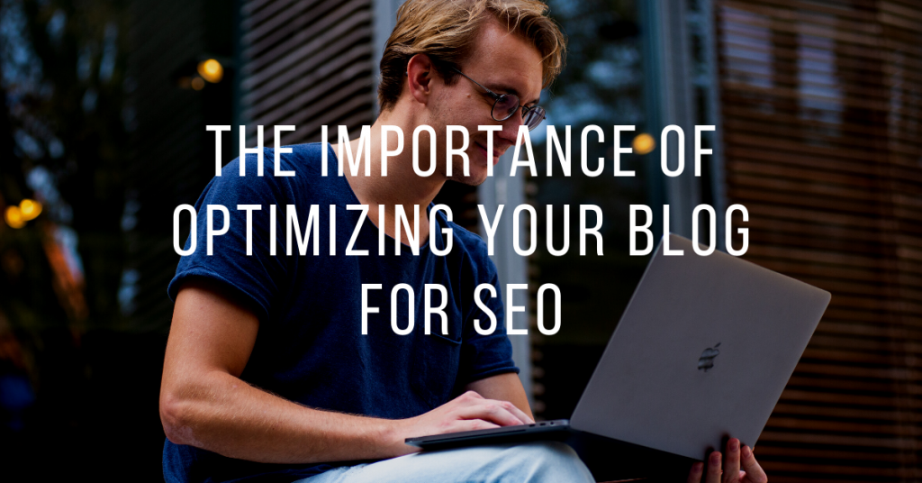 The Importance of Optimizing your Blog for SEO