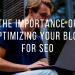The Importance of Optimizing your Blog for SEO