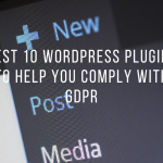 Best 10 WordPress plugins to help you comply with GDPR