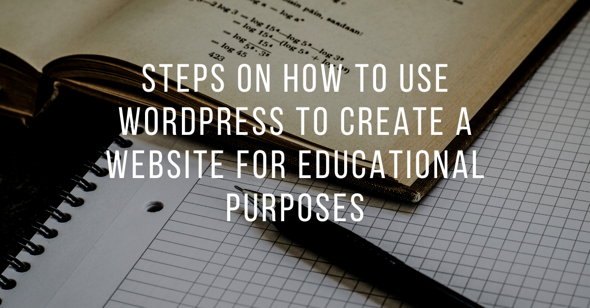 Steps on How to Use WordPress to Create a Website for Educational ...