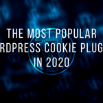 The Most Popular WordPress Cookie Plugins In 2020