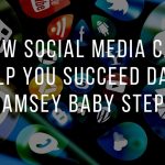 How Social Media Can Help You Succeed Dave Ramsey Baby Steps